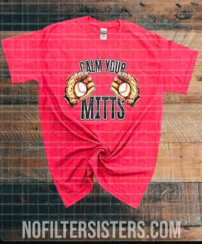 Calm Your Mitts Graphic Tee