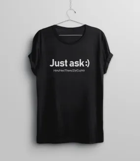 Just Ask, Gender Pronoun T-Shirt